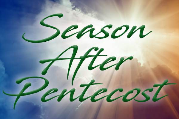 Season After Pentecost Season After Pentecost